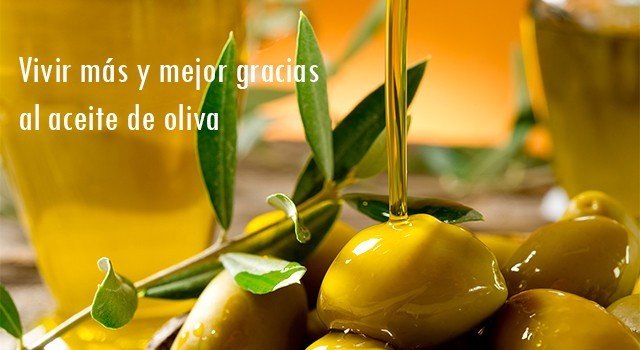 Vivir más y mejor gracias al aceite de oliva.